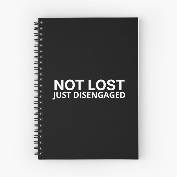 Item preview, Not Lost Just Disengaged – Minimal Burnout Quote Shirt designed and sold by MORIANZPOD.