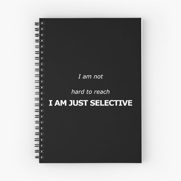 Item preview, I Am Not Hard To Reach Just Selective Quote designed and sold by Mikidesign1988.