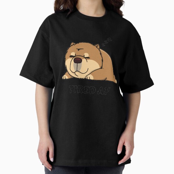 Item preview, Tired AF Chow Chow  designed and sold by Hustlercredo.