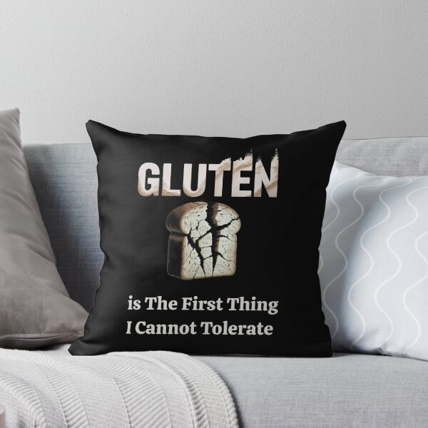 Item preview, Gluten is The First Thing I Cannot Tolerate designed and sold by MyBeautyArt.