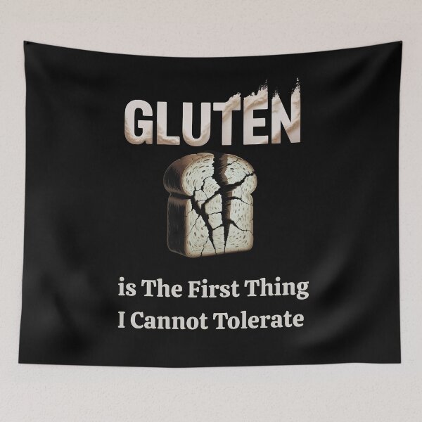 Item preview, Gluten is The First Thing I Cannot Tolerate designed and sold by MyBeautyArt.