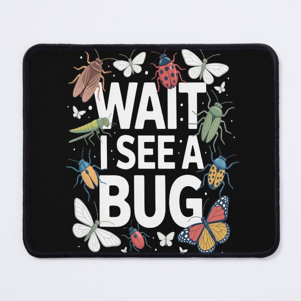 Item preview, Wait I See A Bug - Entomology Insect Collector Entomologist designed and sold by HaiharryCartoon.