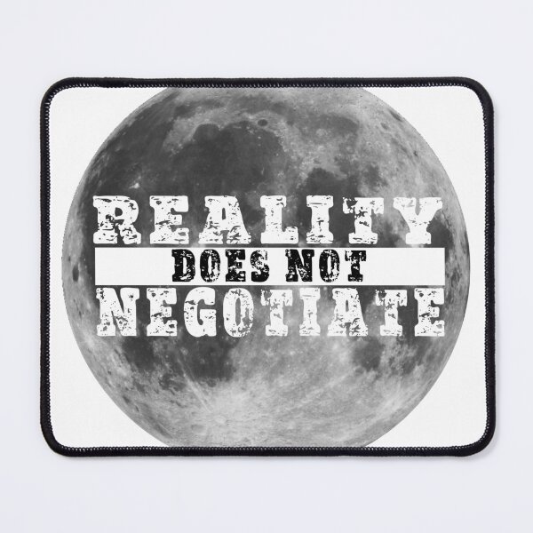 Item preview, Reality does not negotiate designed and sold by notquitepolite.