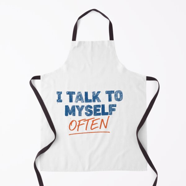 Item preview, I Talk To Myself Often designed and sold by Talented Bum.