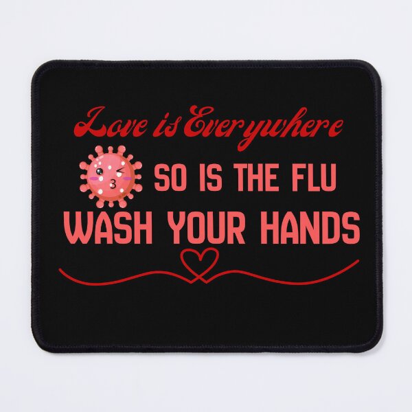 Item preview, Love is Everywhere So is The Flu Wash Your Hands designed and sold by Chris-graphics-art.
