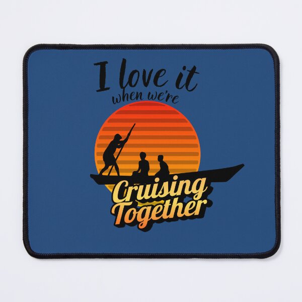 Item preview, I love it when we're cruising together designed and sold by Chris-graphics-art.