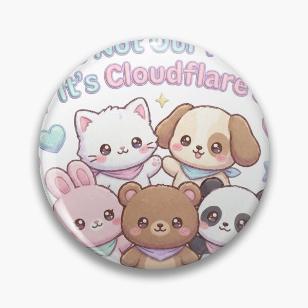 Item preview, Its Not Our Fault Its Cloudflare Kawaii Cute Animals Developer designed and sold by anass002.