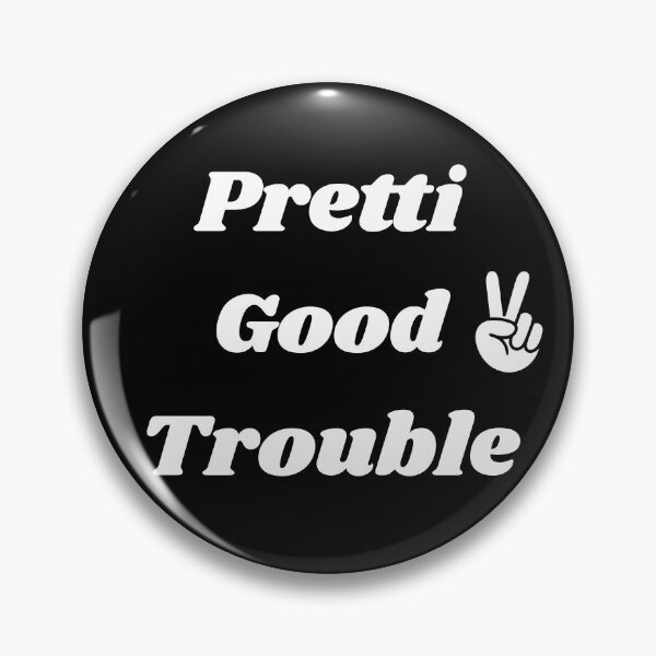 Item preview, Pretti Good Trouble  designed and sold by Sweetgrass Supply.