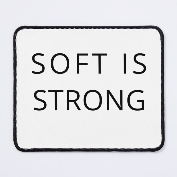 Item preview, SOFT IS STRONG – Minimalist Statement About Quiet Strength designed and sold by Mysteriaprint.