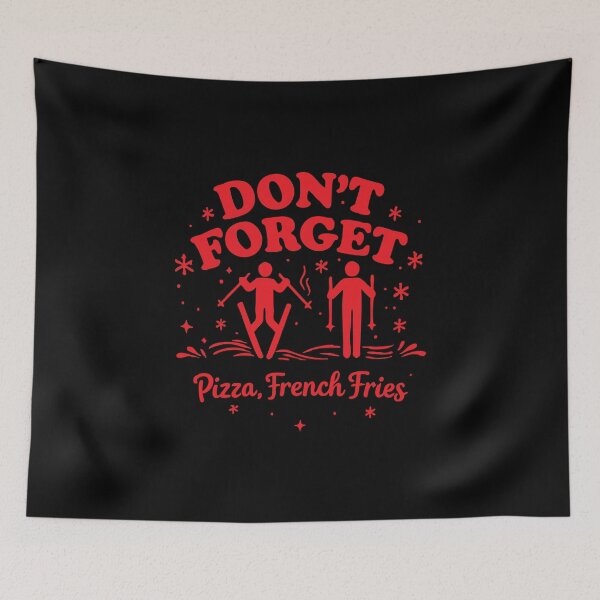 Item preview, don't forget pizza french fries skiing designed and sold by CloudyPress.