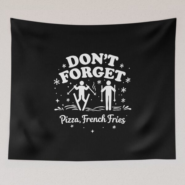 Item preview, don't forget pizza french fries skiing designed and sold by CloudyPress.