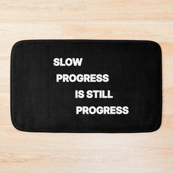 Item preview, Slow Progress Is Still Progress Motivation designed and sold by Mikidesign1988.