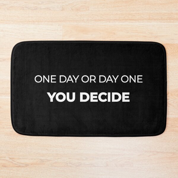 Item preview, One Day Or Day One You Decide Quote designed and sold by Mikidesign1988.