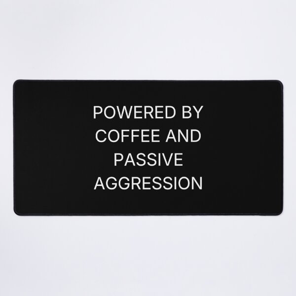 Item preview, Powered By Coffee and Passive Aggression Sarcastic Office Humor | version 1 designed and sold by ArtEv.