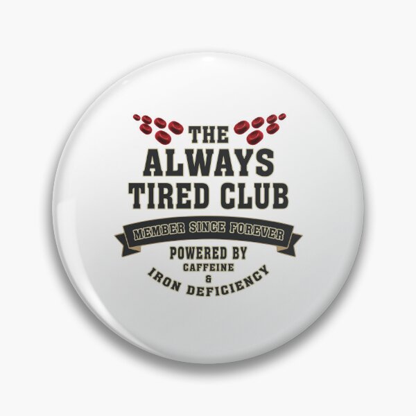 Item preview, The Always Tired Club - Funny Low Iron & Sleep Deprived Humor designed and sold by CrewGifted.