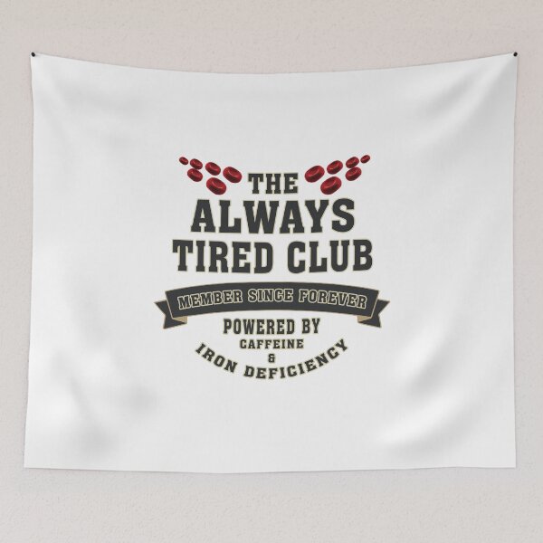 Item preview, The Always Tired Club - Funny Low Iron & Sleep Deprived Humor designed and sold by CrewGifted.