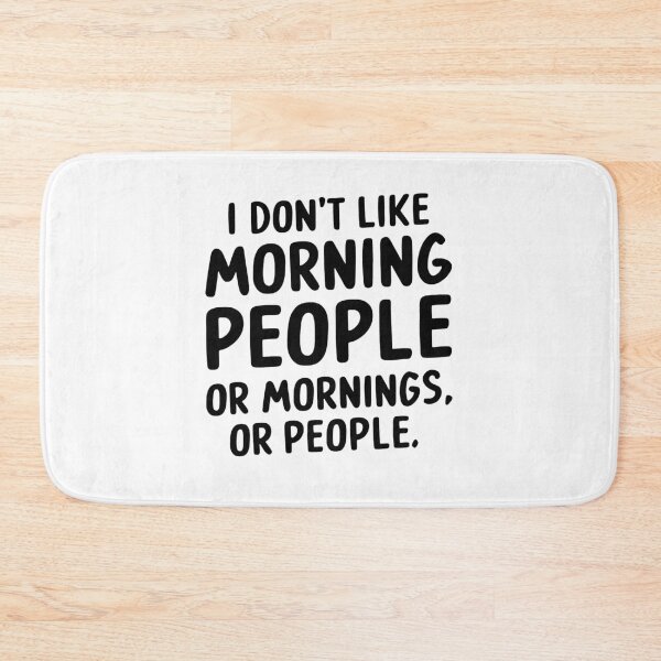 Item preview, i dont like morning people or mornings or people  designed and sold by kestey.