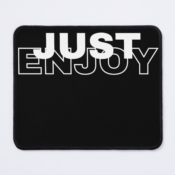 Item preview, Just Enjoy  designed and sold by kestey.