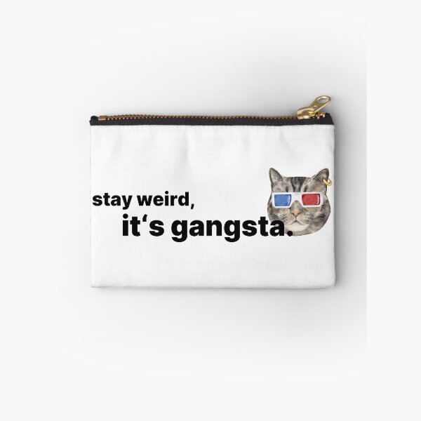 Item preview, Stay Weird – It’s Gangsta Cat designed and sold by CreareAT.