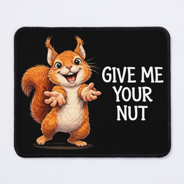 Item preview, Funny Squirrel – Give Me Your Nut designed and sold by Alekska-Art.