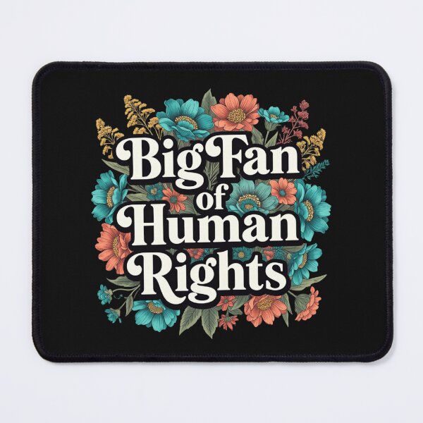 Item preview, Big Fan Of Human Rights Floral Statement designed and sold by GrumpySableye.