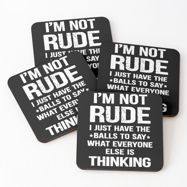 Item preview, Im Not Rude I Say What Everyone Is Thinking Funny designed and sold by margamPagenberg.