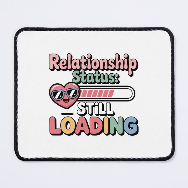 Item preview, Relationship Status Still Loading Cute Heart Funny Valentine Quote Design designed and sold by Aarvya Fashion Club ( A.F.C ).