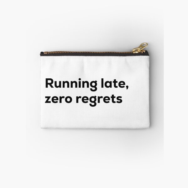 Item preview, Running late, zero regrets designed and sold by Terrero.