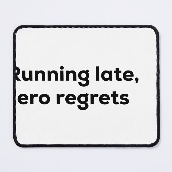 Item preview, Running late, zero regrets designed and sold by Terrero.