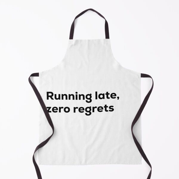 Item preview, Running late, zero regrets designed and sold by Terrero.