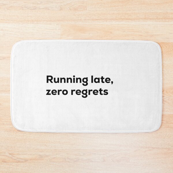 Item preview, Running late, zero regrets designed and sold by Terrero.