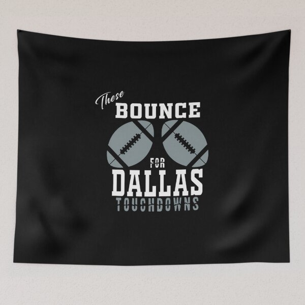 Item preview,  Funny Dallas Football Fan - These Bounce For Tds designed and sold by TheFullStackr.