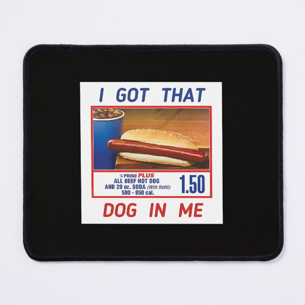 Item preview, I Got That Dog In Me - Costco Hot Dog designed and sold by Wild Wyo.