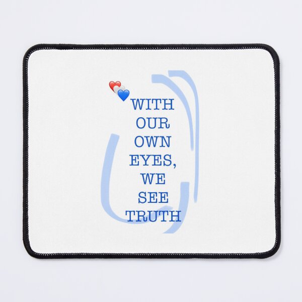 Item preview, With our own eyes, we see truth designed and sold by WriteRightOn.
