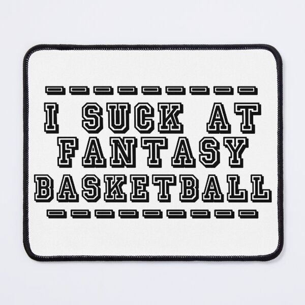 Item preview, I Suck at Fantasy Basketball – Funny Last Place Loser Gift designed and sold by RogueSymmetry.