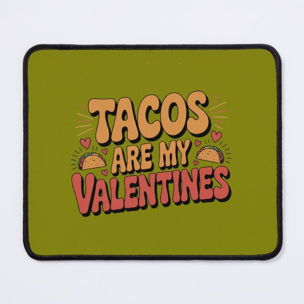 Item preview, Tacos are my Valentines designed and sold by Peter Stawicki.