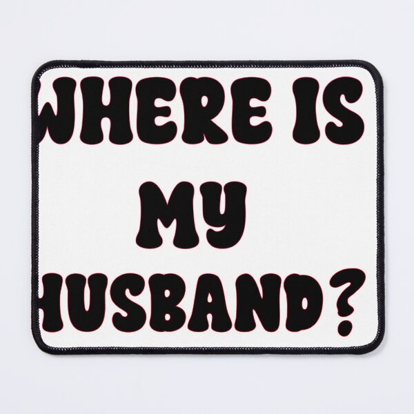 Item preview, Where is my husband? designed and sold by Happyoninside.