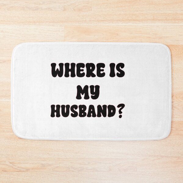 Item preview, Where is my husband? designed and sold by Happyoninside.