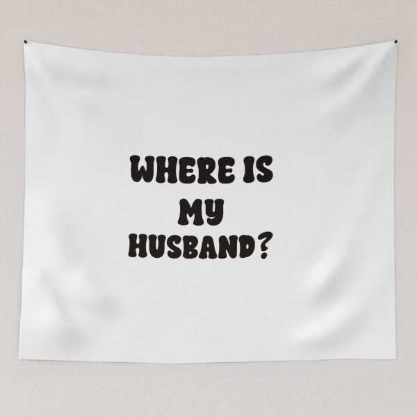 Item preview, Where is my husband? designed and sold by Happyoninside.