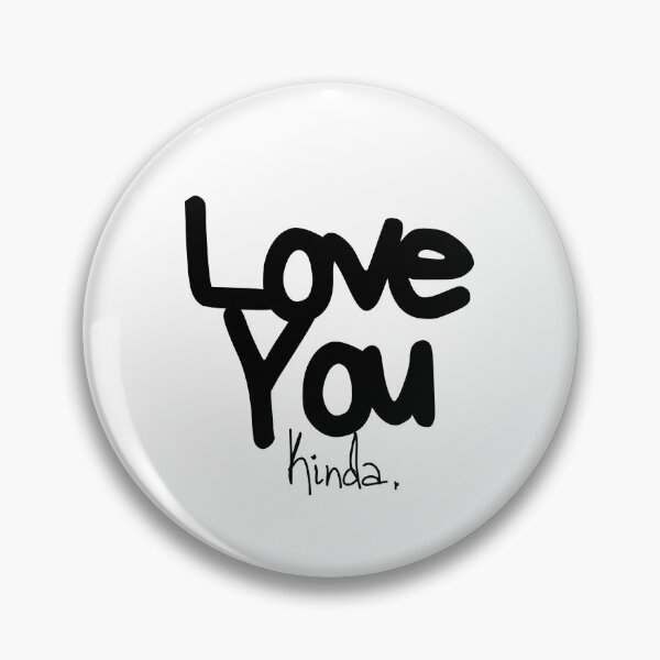 Item preview, Love You Kinda Relationship Meme designed and sold by Partoon-dp.