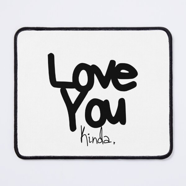 Item preview, Love You Kinda Relationship Meme designed and sold by Partoon-dp.