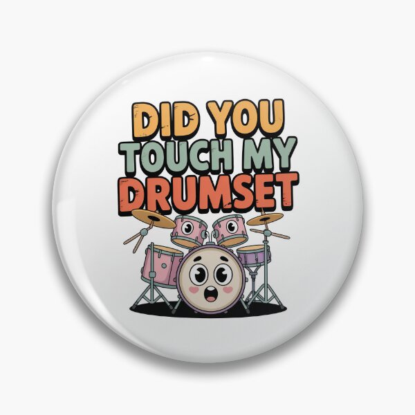 Item preview, Did You Touch My Drumset, Drum Set designed and sold by graphic-genie.