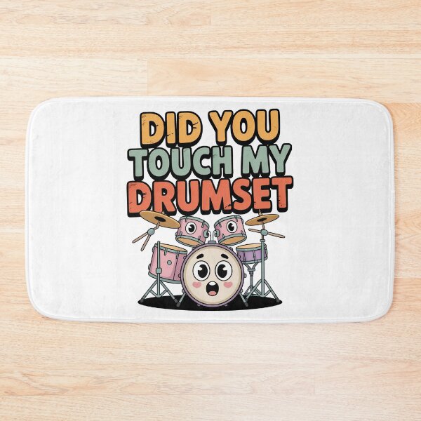 Item preview, Did You Touch My Drumset, Drum Set designed and sold by graphic-genie.