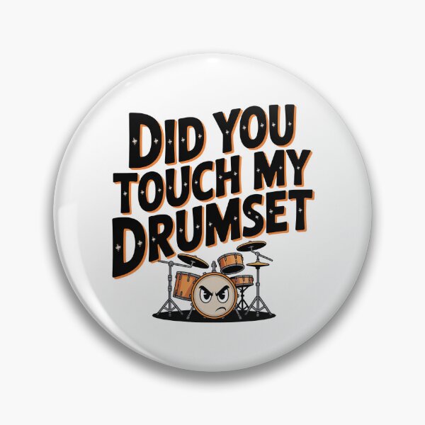 Item preview, Did You Touch My Drumset, Drum Set designed and sold by graphic-genie.