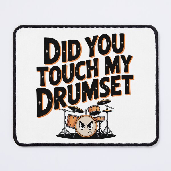Item preview, Did You Touch My Drumset, Drum Set designed and sold by graphic-genie.