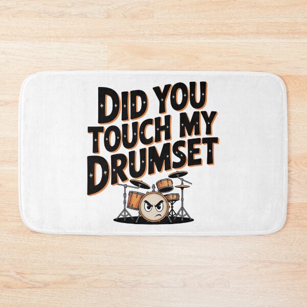 Item preview, Did You Touch My Drumset, Drum Set designed and sold by graphic-genie.