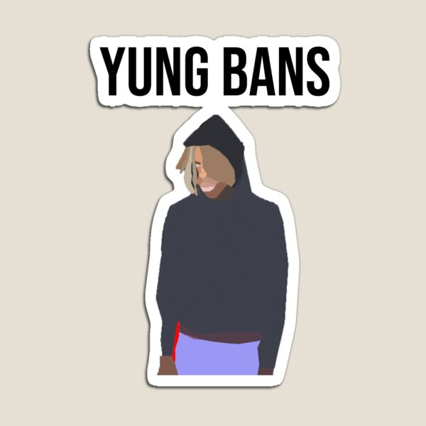 Yung Bans Magnet