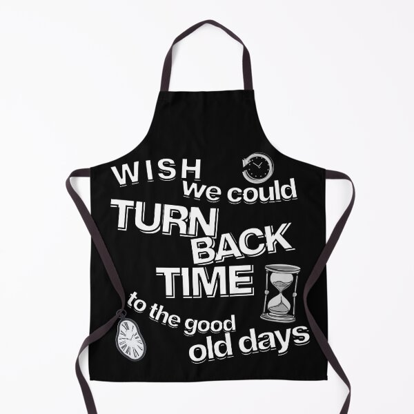 Item preview, wish we could turn back time to the good old days designed and sold by Stefrait-7.