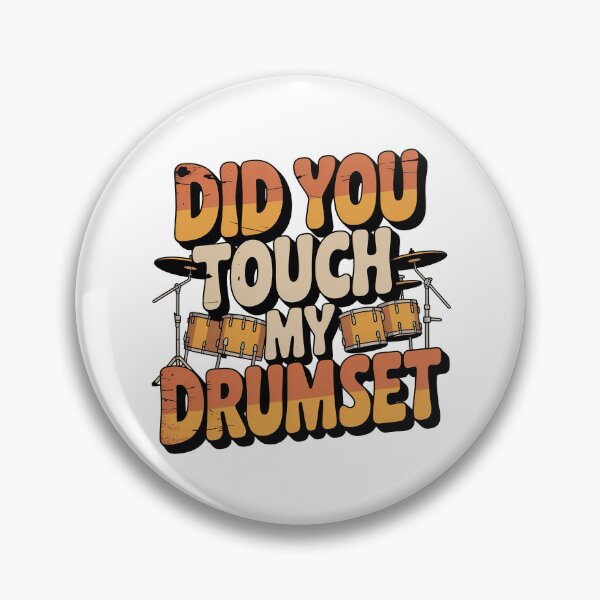 Item preview, Did You Touch My Drumset, Drum Set designed and sold by graphic-genie.