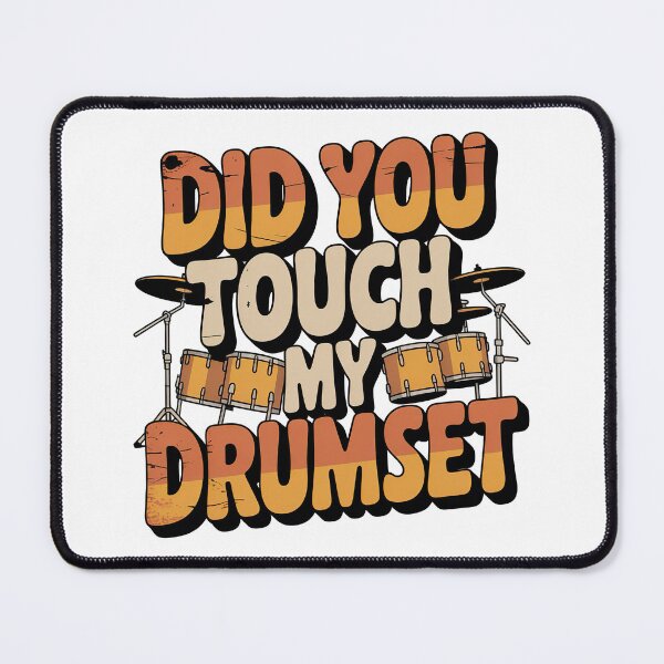 Item preview, Did You Touch My Drumset, Drum Set designed and sold by graphic-genie.